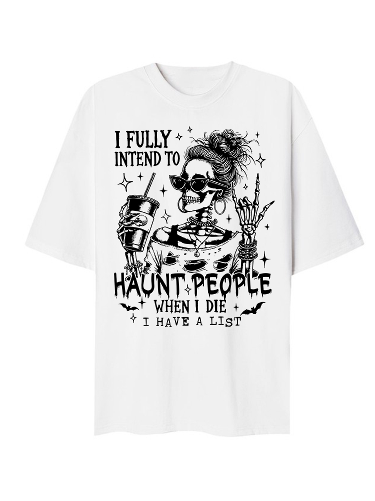 I Fully Intend To Haunt People T-Shirt