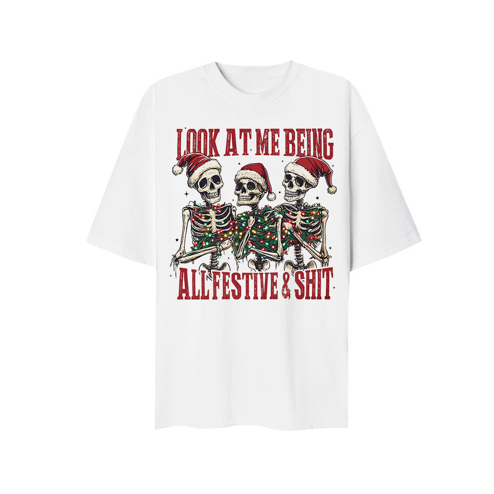 Look At Me All Festive & Shit T-shirt