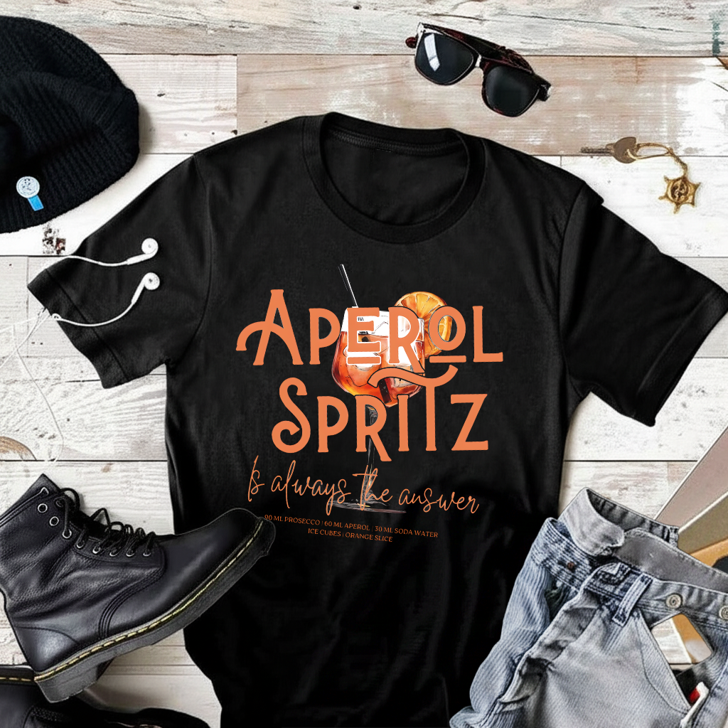 Aperol Spritz is always the answer T-Shirt