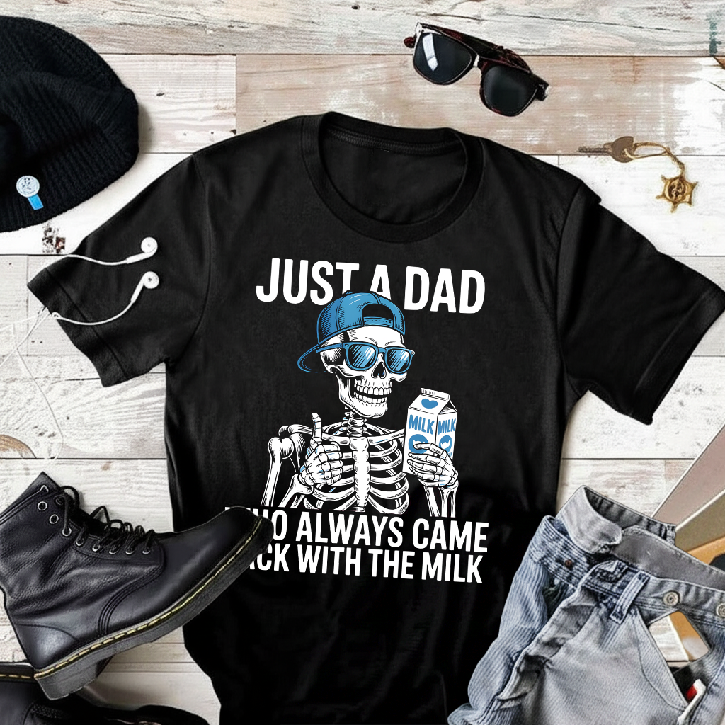 Just A Dad Who Always Came Back With The Milk T-Shirt