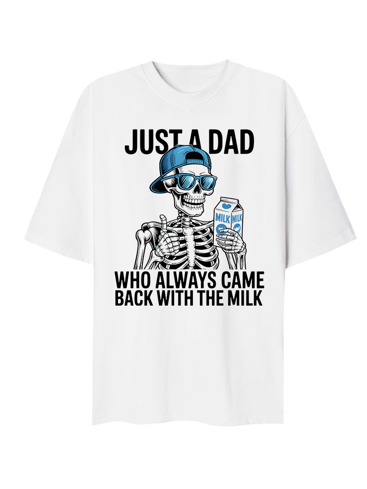 Just A Dad Who Always Came Back With The Milk T-Shirt