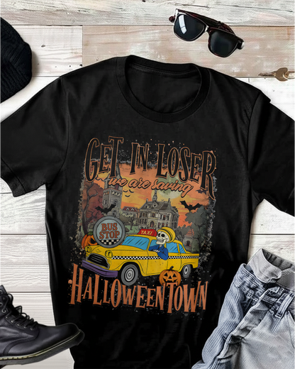 Get in Loser Halloween Town T-shirt