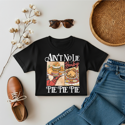 Aint No Lie Baby Pie Pie Pie
