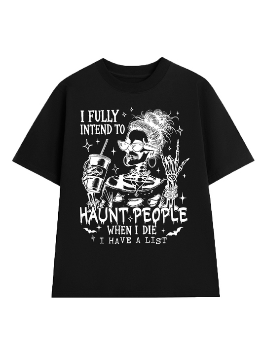 I Fully Intend To Haunt People T-Shirt