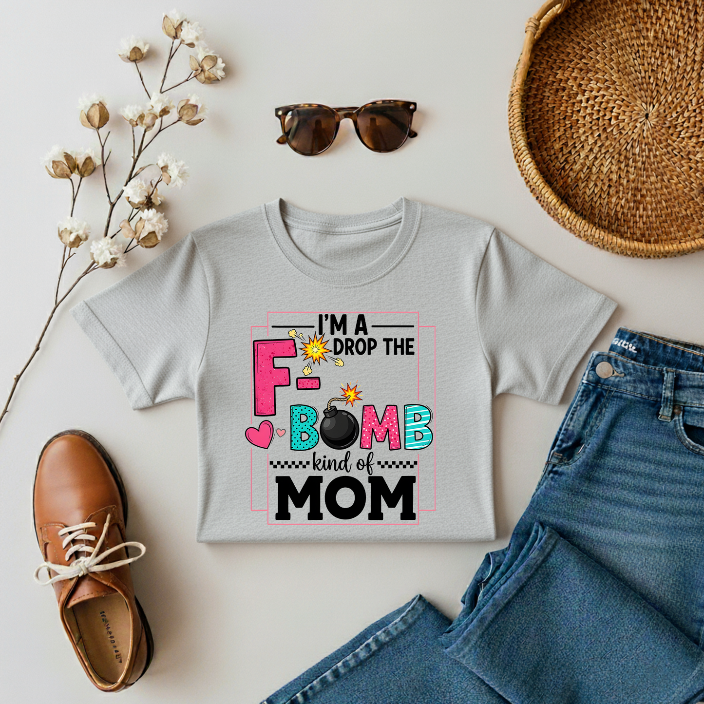 I'm Drop The F Bomb Moms T-shirt