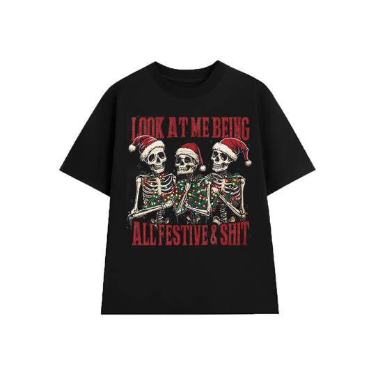 Look At Me All Festive & Shit T-shirt
