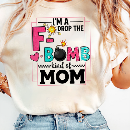 I'm Drop The F Bomb Moms T-shirt
