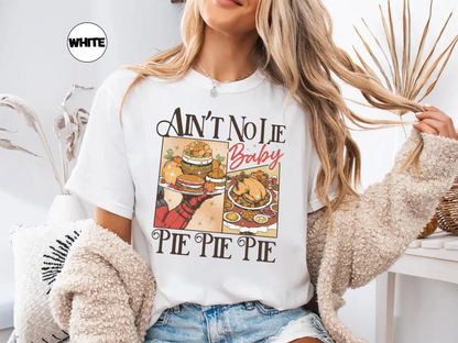 Aint No Lie Baby Pie Pie Pie
