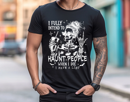 I Fully Intend To Haunt People T-Shirt