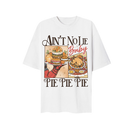 Aint No Lie Baby Pie Pie Pie