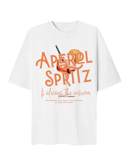 Aperol Spritz is always the answer T-Shirt