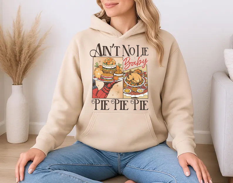 Aint No Lie Baby Pie Pie Pie