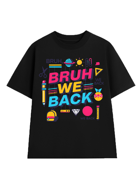 Bruh We Are Back T-Shirt