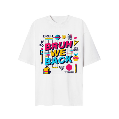 Bruh We Are Back T-Shirt