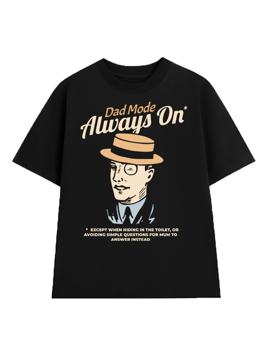 Dad Mode Always (Mostly) On T-Shirt