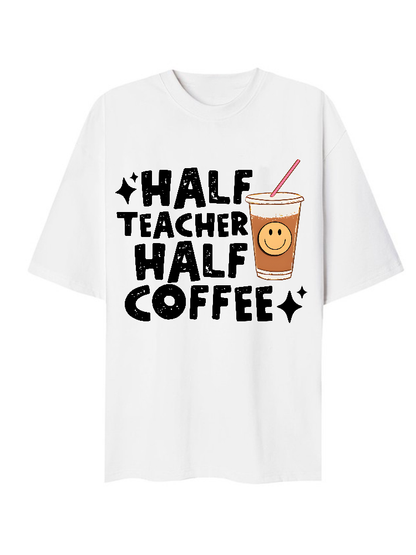 Half Teacher Half Coffee T-Shirt