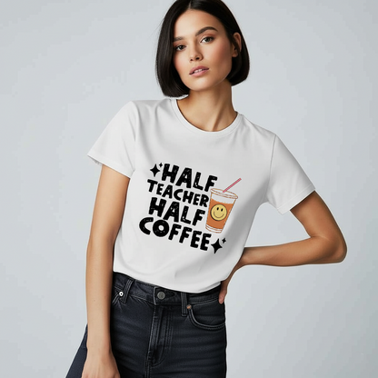 Half Teacher Half Coffee T-Shirt