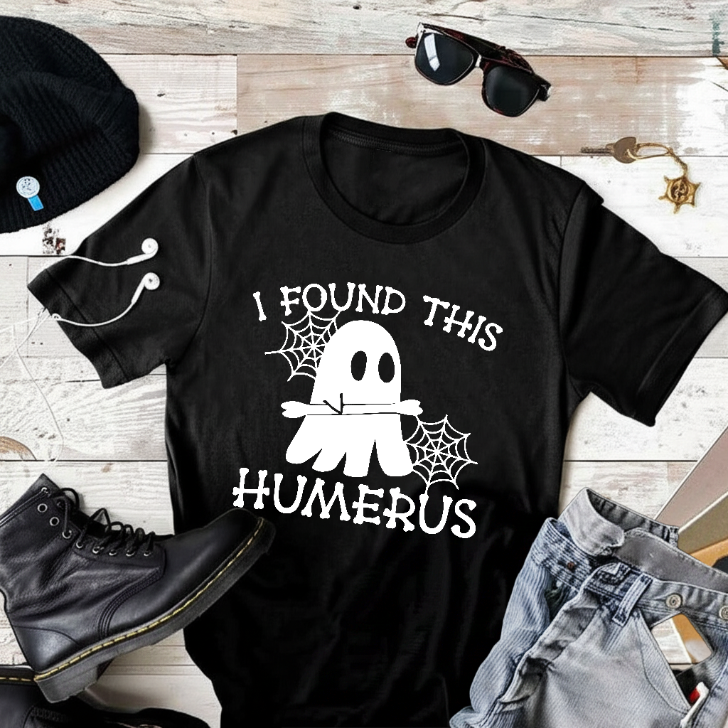 I Found This Humerus T-Shirt