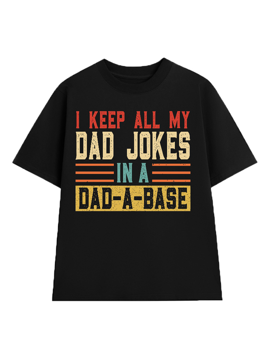 I Keep All My Father Jokes in A Dad-A-Base T-Shirt
