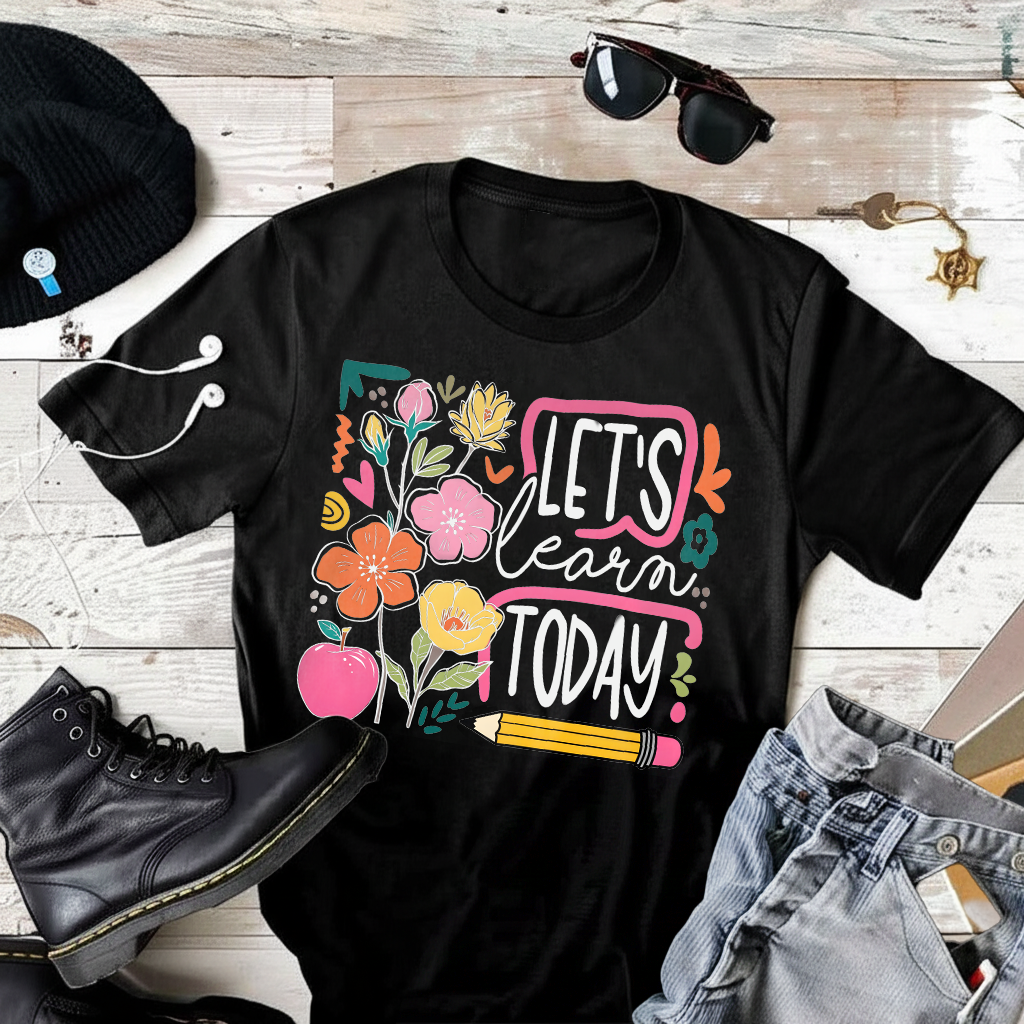 Let's Learn Today T-Shirt