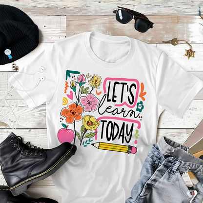 Let's Learn Today T-Shirt