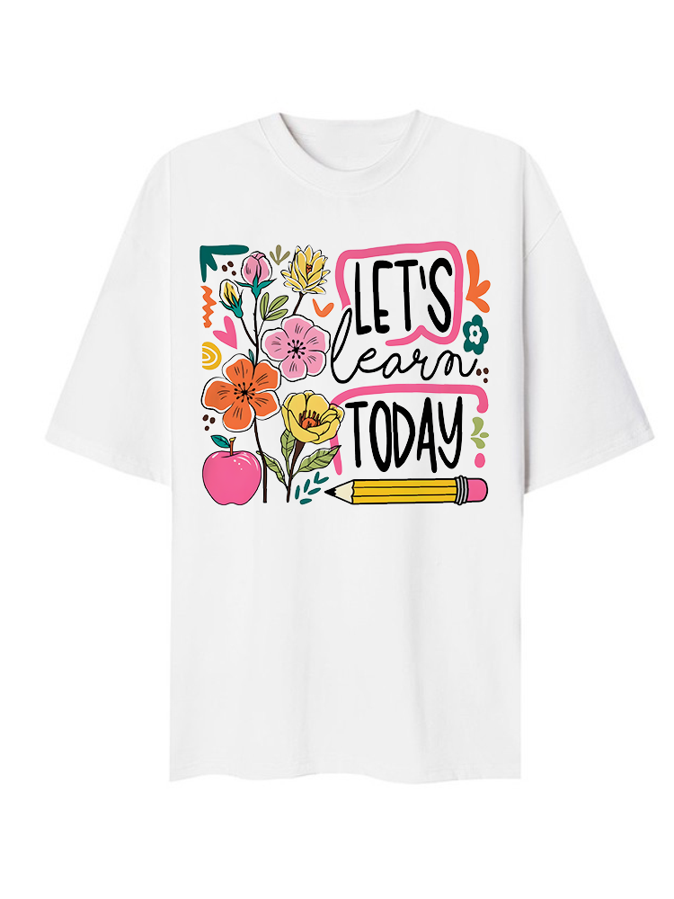 Let's Learn Today T-Shirt