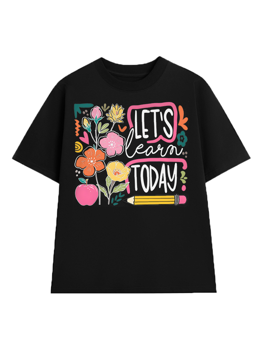 Let's Learn Today T-Shirt