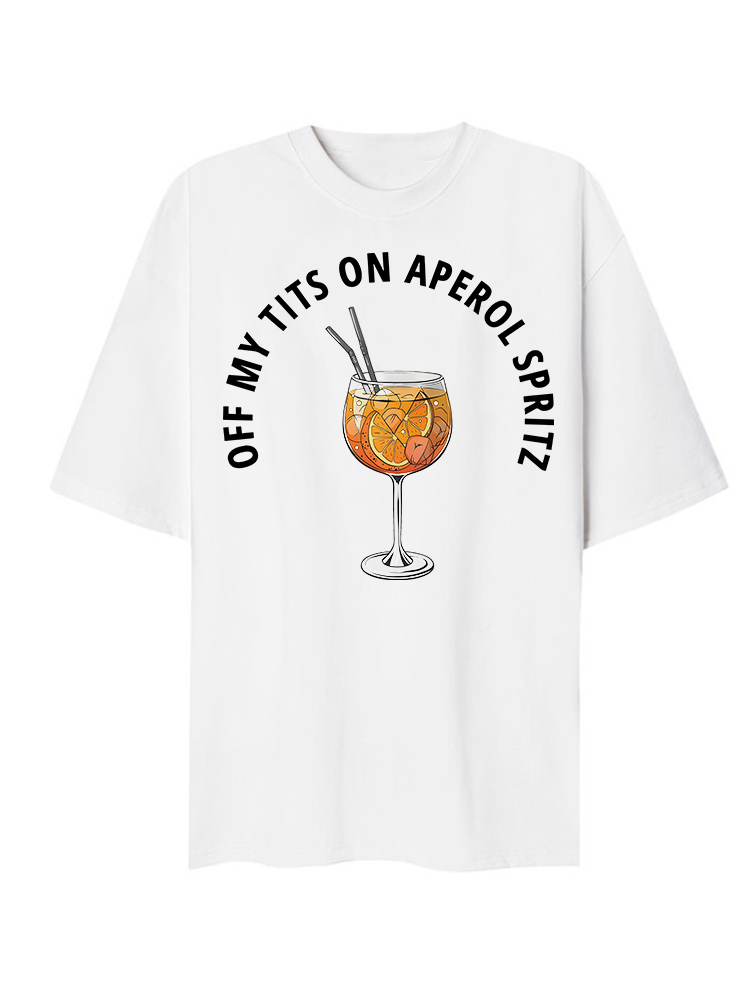 Off My Tits On Aperol Spritz T-Shirt