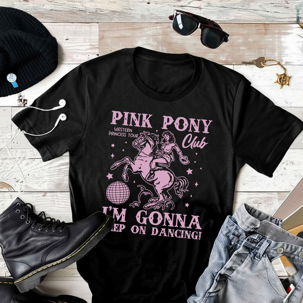 Pink Pony Club, Im Gonna Keep On Dancing T-Shirt