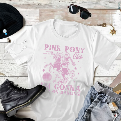 Pink Pony Club, Im Gonna Keep On Dancing T-Shirt