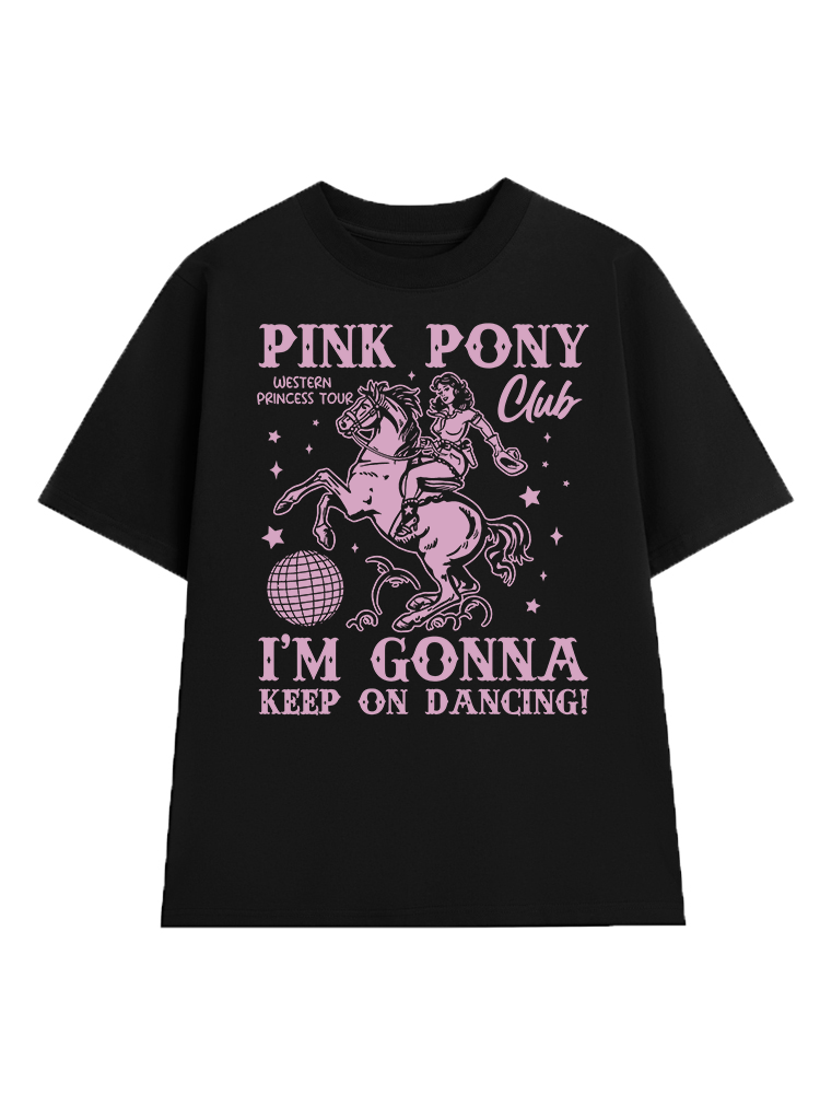 Pink Pony Club, Im Gonna Keep On Dancing T-Shirt