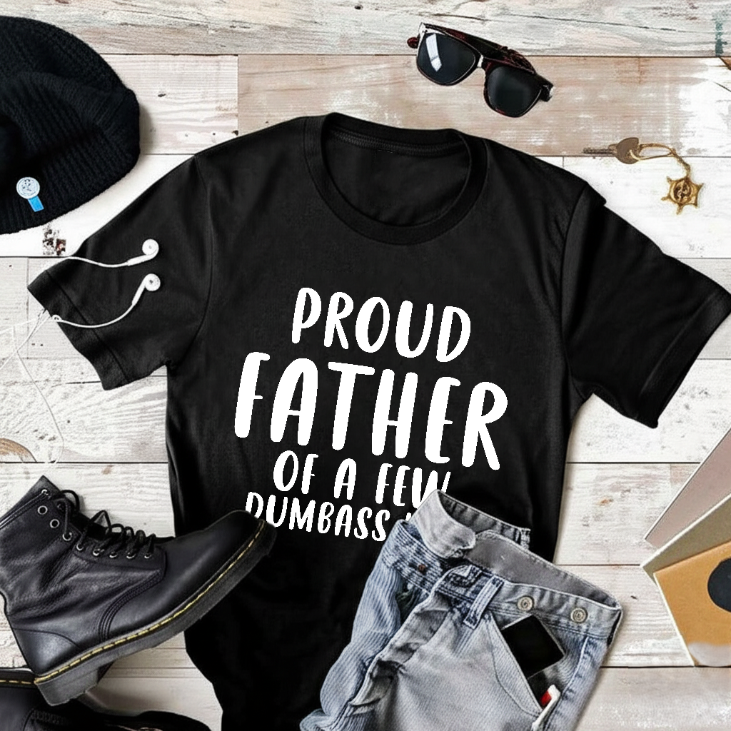 Proud Father Of A Dumbass Kids T-Shirt