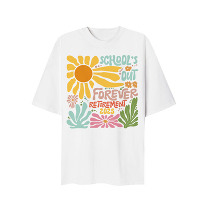 School Is Out Forever T-Shirt