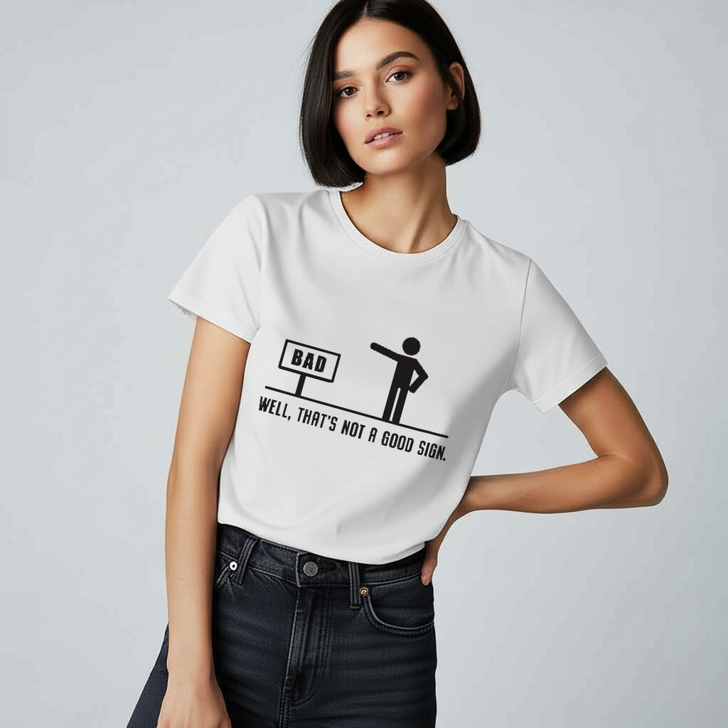 Thats not a good sign T-Shirt