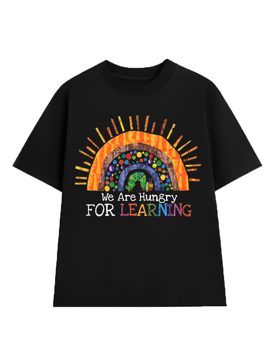 We Are Hungry For Learning T-Shirt