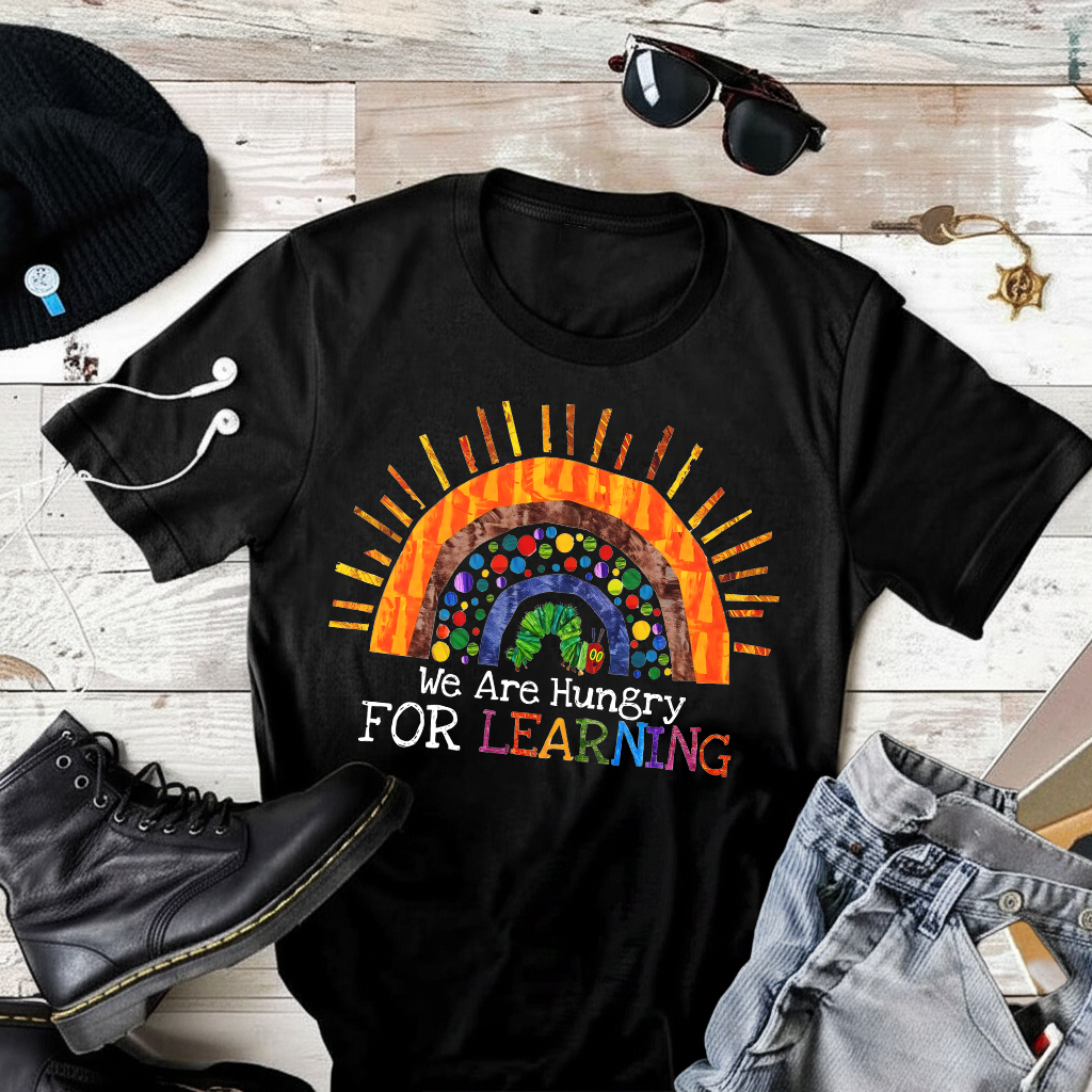 We Are Hungry For Learning T-Shirt