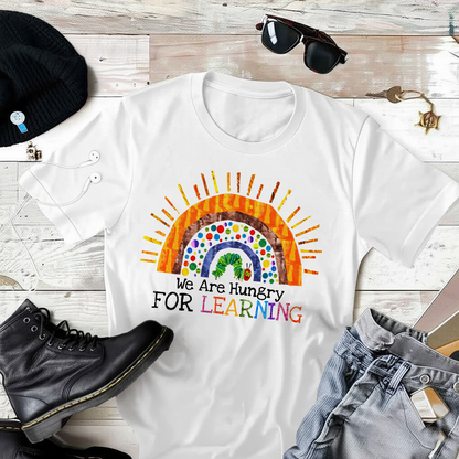We Are Hungry For Learning T-Shirt