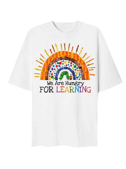 We Are Hungry For Learning T-Shirt